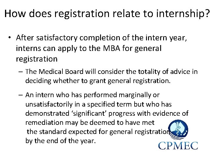 How does registration relate to internship? • After satisfactory completion of the intern year,