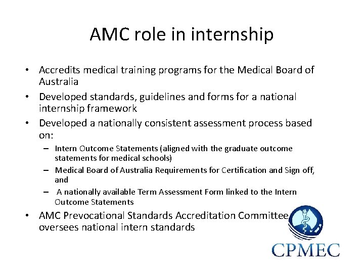AMC role in internship • Accredits medical training programs for the Medical Board of