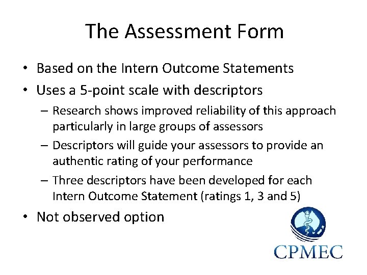 The Assessment Form • Based on the Intern Outcome Statements • Uses a 5