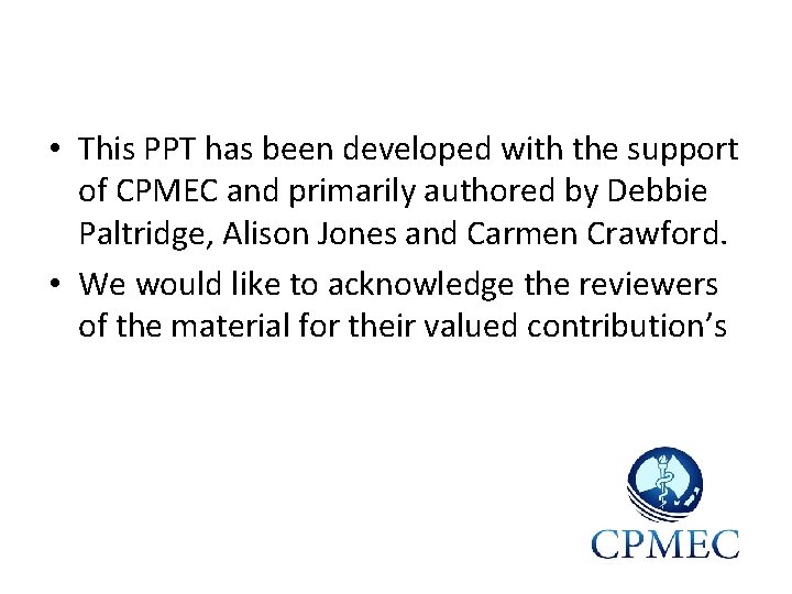  • This PPT has been developed with the support of CPMEC and primarily