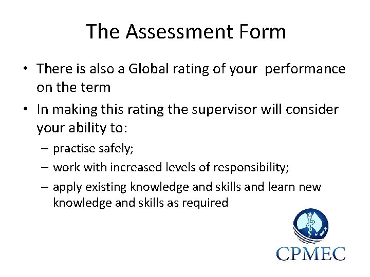 The Assessment Form • There is also a Global rating of your performance on