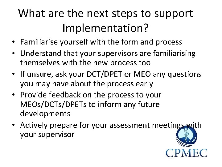 What are the next steps to support Implementation? • Familiarise yourself with the form
