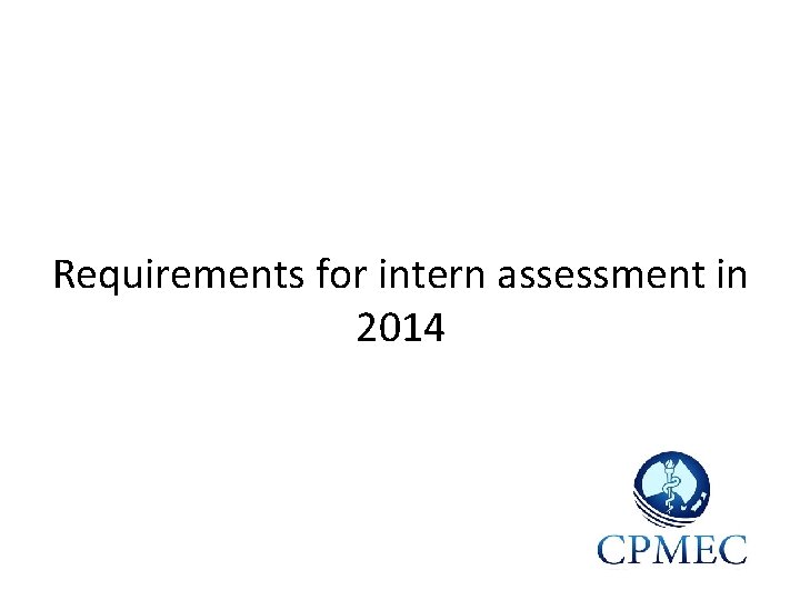 Requirements for intern assessment in 2014 