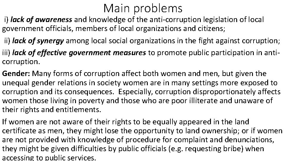 Main problems i) lack of awareness and knowledge of the anti-corruption legislation of local