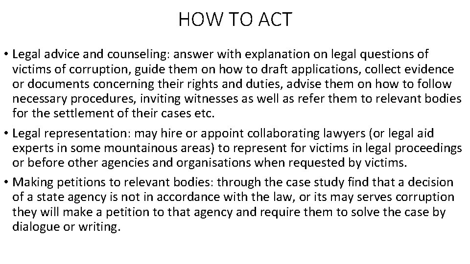 HOW TO ACT • Legal advice and counseling: answer with explanation on legal questions