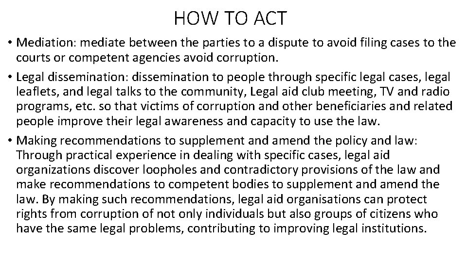 HOW TO ACT • Mediation: mediate between the parties to a dispute to avoid