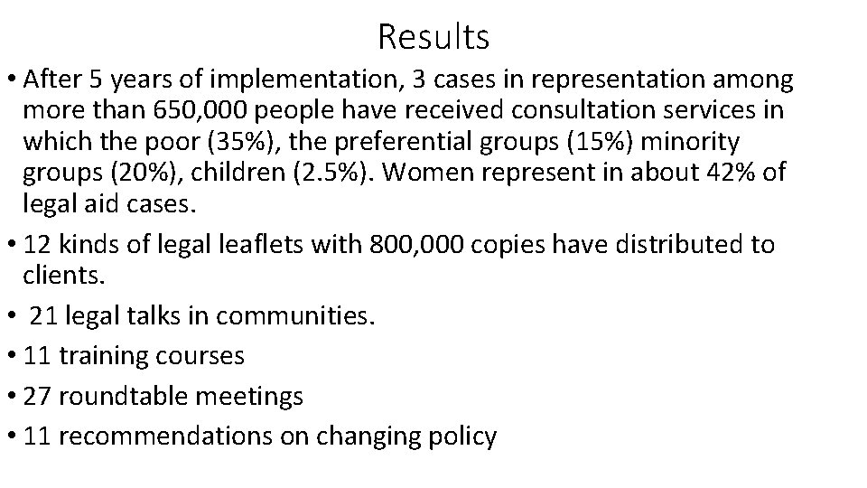 Results • After 5 years of implementation, 3 cases in representation among more than