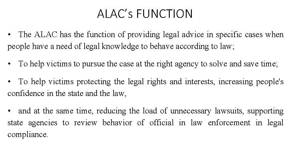 ALAC’s FUNCTION • The ALAC has the function of providing legal advice in specific