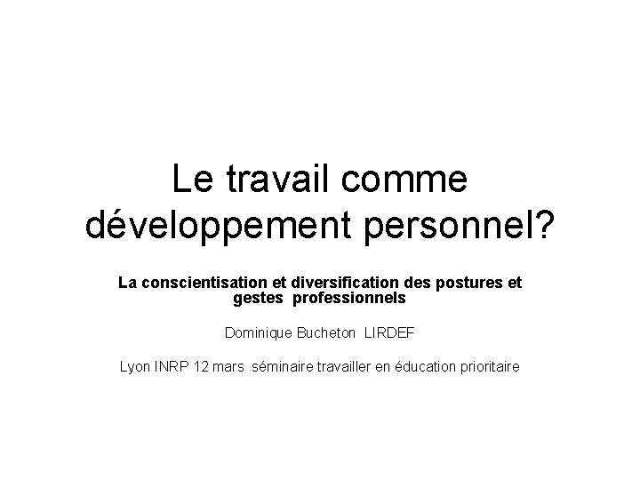 Le travail comme dveloppement personnel La conscientisation et