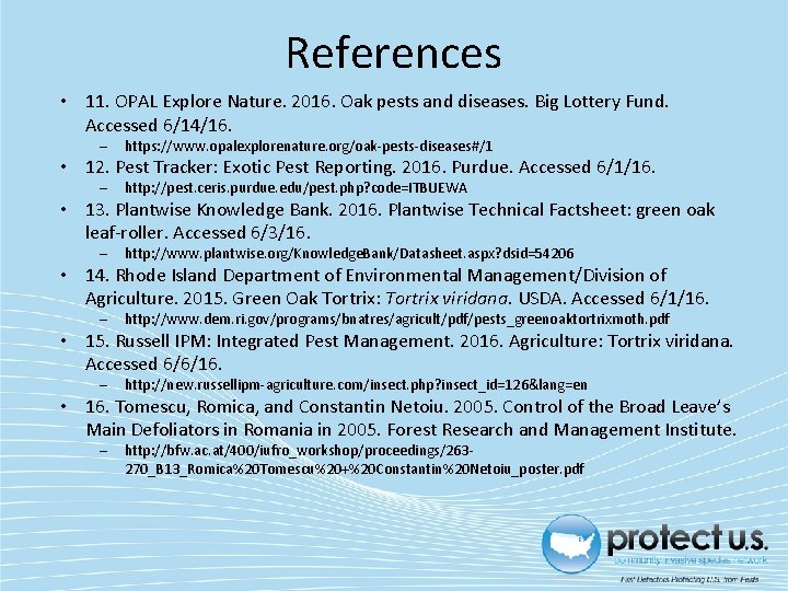 References • 11. OPAL Explore Nature. 2016. Oak pests and diseases. Big Lottery Fund.