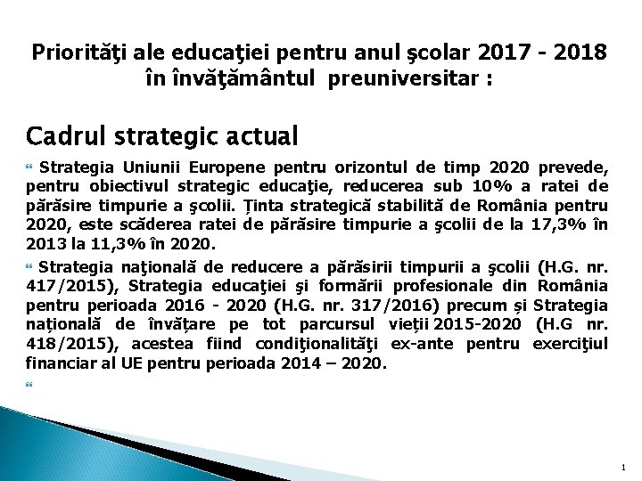 Priorităţi ale educaţiei pentru anul şcolar 2017 - 2018 în învăţământul preuniversitar : Cadrul