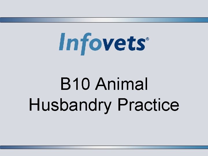 B 10 Animal Husbandry Practice 