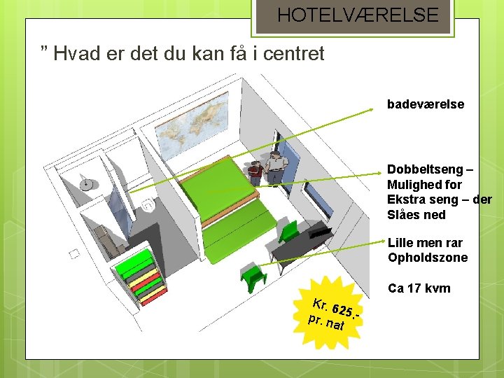 HOTELVÆRELSE ” Hvad er det du kan få i centret badeværelse Dobbeltseng – Mulighed