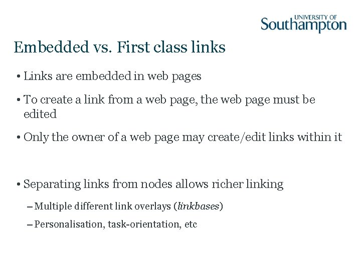 Embedded vs. First class links • Links are embedded in web pages • To Embedded vs. First class links • Links are embedded in web pages • To