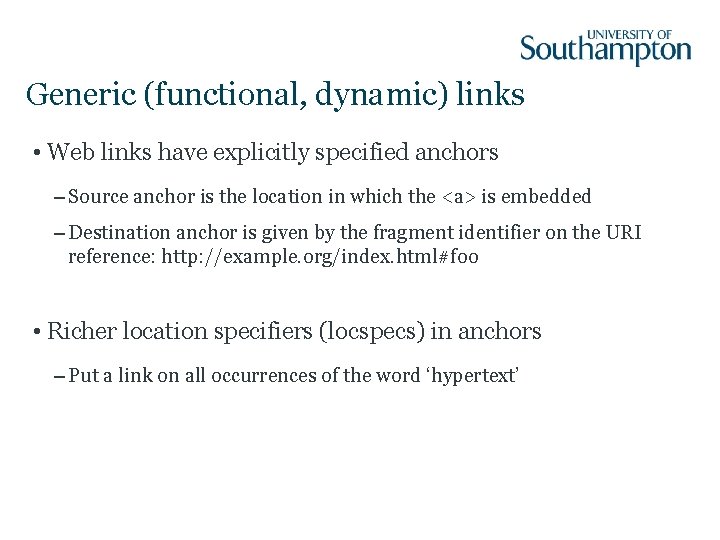 Generic (functional, dynamic) links • Web links have explicitly specified anchors – Source anchor Generic (functional, dynamic) links • Web links have explicitly specified anchors – Source anchor