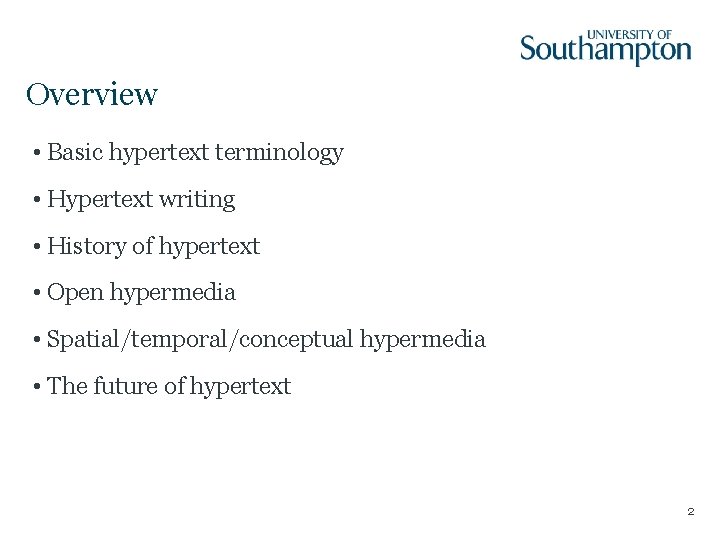 Overview • Basic hypertext terminology • Hypertext writing • History of hypertext • Open Overview • Basic hypertext terminology • Hypertext writing • History of hypertext • Open