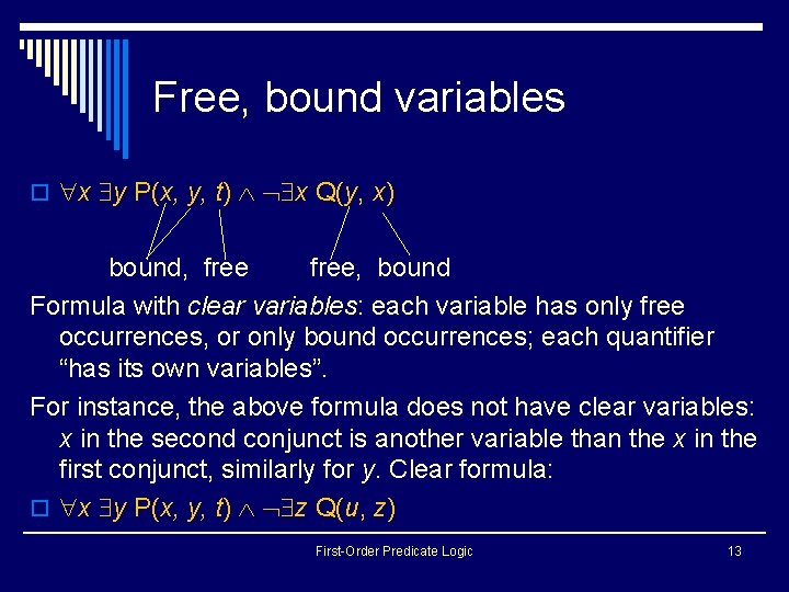 Free, bound variables o x y P(x, y, t) x Q(y, x) bound, free, Free, bound variables o x y P(x, y, t) x Q(y, x) bound, free,