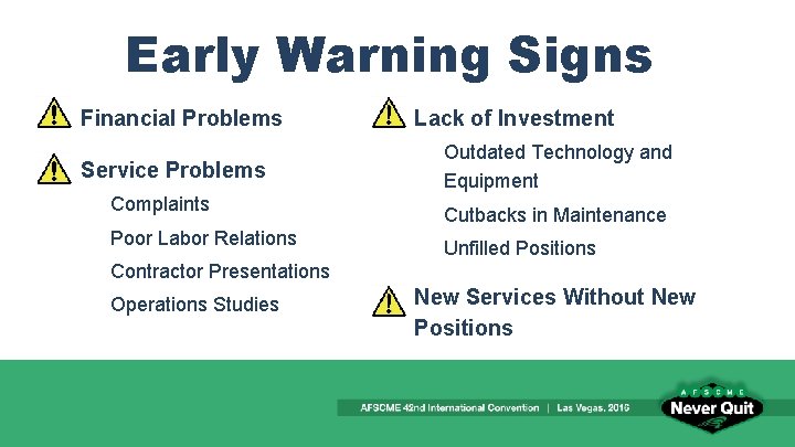 Early Warning Signs Financial Problems Service Problems Complaints Poor Labor Relations Lack of Investment