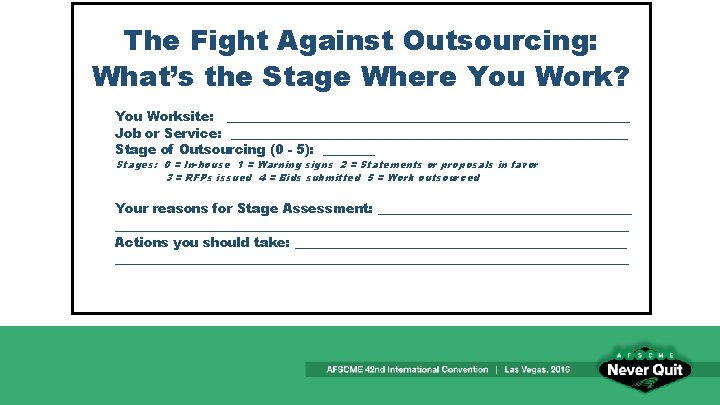  The Fight Against Outsourcing: What’s the Stage Where You Work? You Worksite: _______________________________