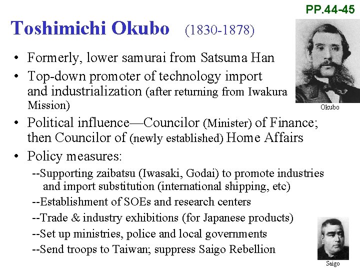 Toshimichi Okubo　(1830 -1878) PP. 44 -45 • Formerly, lower samurai from Satsuma Han •