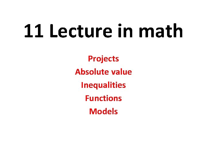 11 Lecture in math Projects Absolute value Inequalities Functions Models 