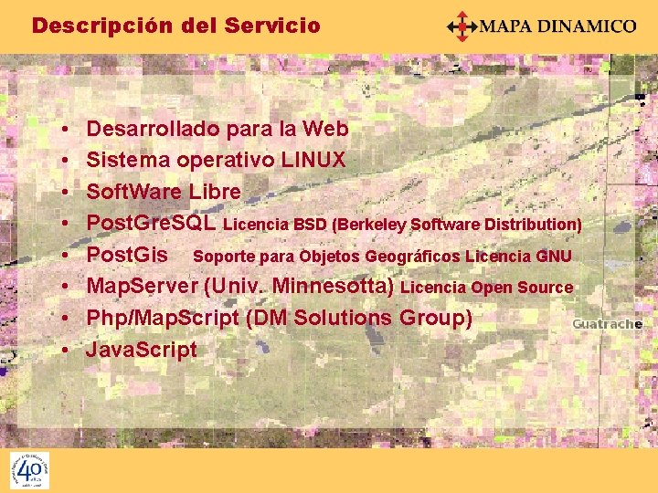 Descripción del Servicio • • Desarrollado para la Web Sistema operativo LINUX Soft. Ware