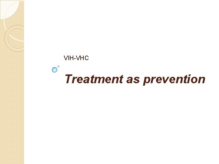 VIH-VHC Treatment as prevention 