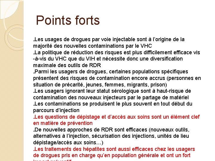 Points forts Les usages de drogues par voie injectable sont à l’origine de la