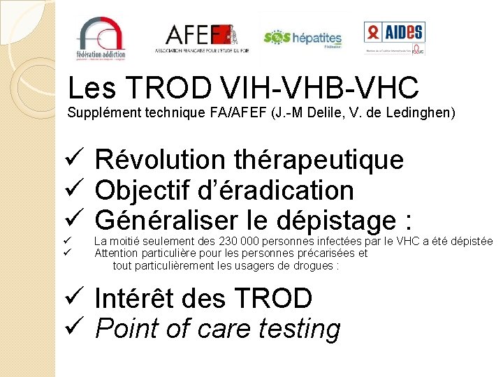 Les TROD VIH-VHB-VHC Supplément technique FA/AFEF (J. -M Delile, V. de Ledinghen) ü Révolution