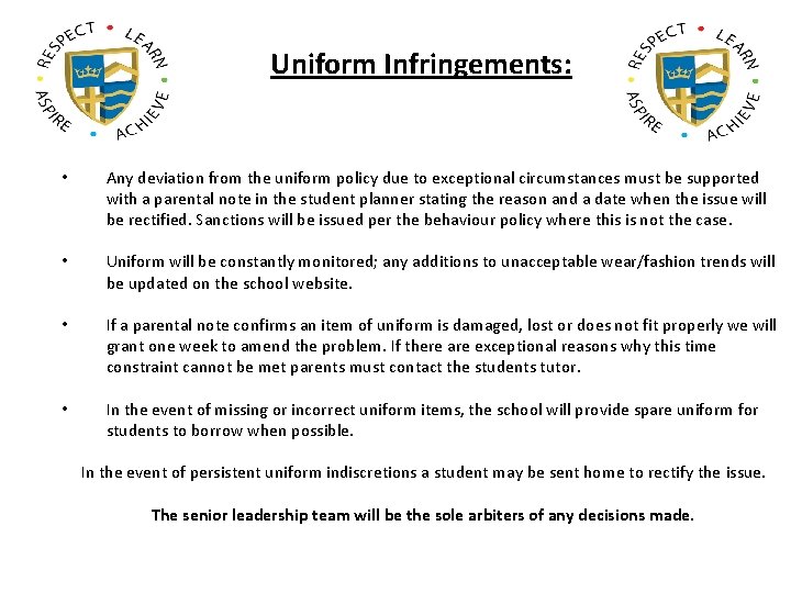 Uniform Infringements: • Any deviation from the uniform policy due to exceptional circumstances must