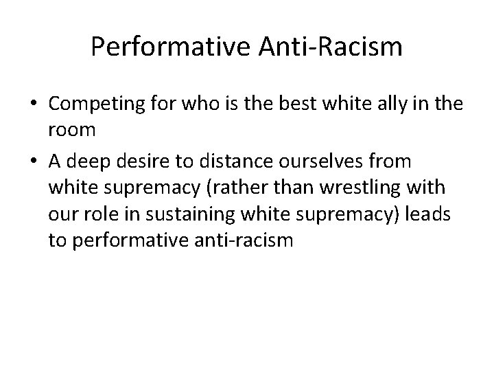 Performative Anti-Racism • Competing for who is the best white ally in the room