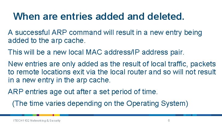 When are entries added and deleted. A successful ARP command will result in a