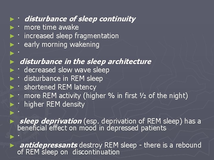 ► ► ► ► · · · disturbance of sleep continuity more time awake