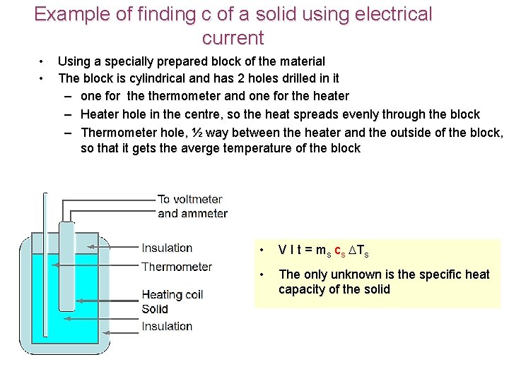 Example of finding c of a solid using electrical current • • Using a