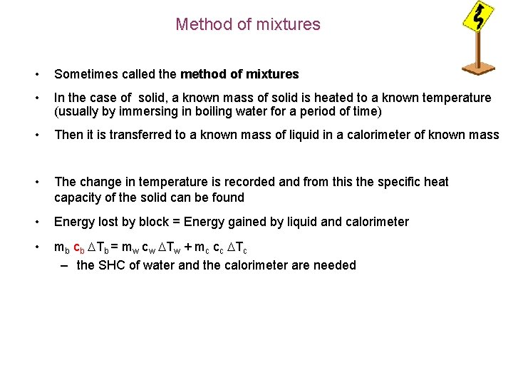 Method of mixtures • Sometimes called the method of mixtures • In the case