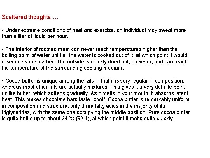 Scattered thoughts … • Under extreme conditions of heat and exercise, an individual may