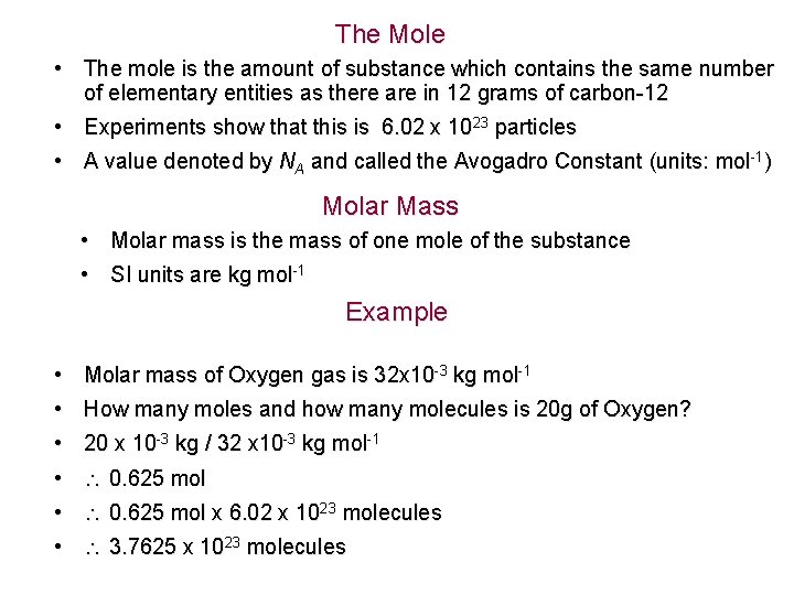 The Mole • The mole is the amount of substance which contains the same
