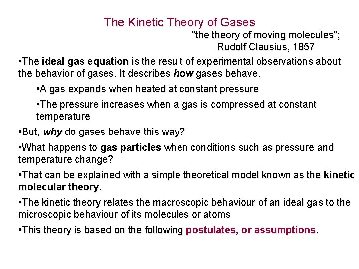 The Kinetic Theory of Gases "the theory of moving molecules"; Rudolf Clausius, 1857 •