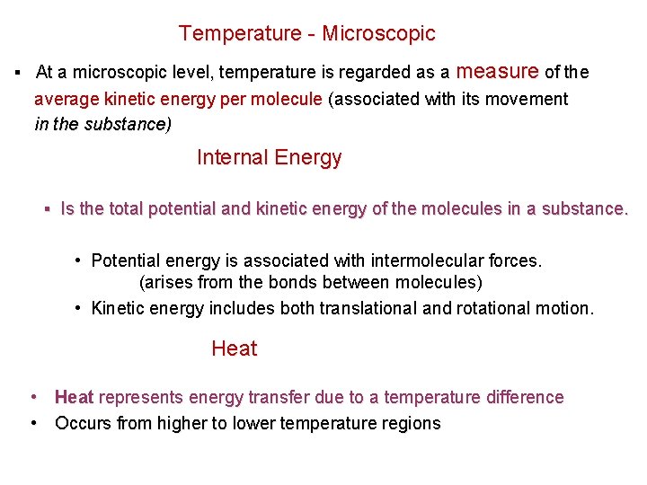 Temperature - Microscopic ▪ At a microscopic level, temperature is regarded as a measure