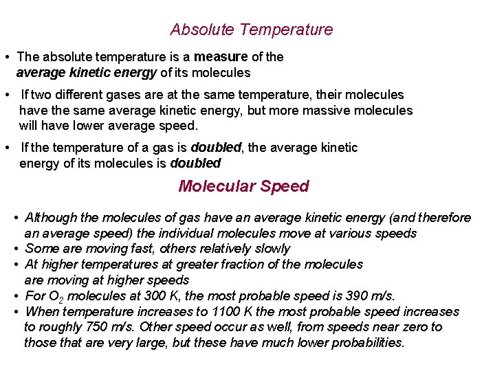 Absolute Temperature • The absolute temperature is a measure of the average kinetic energy