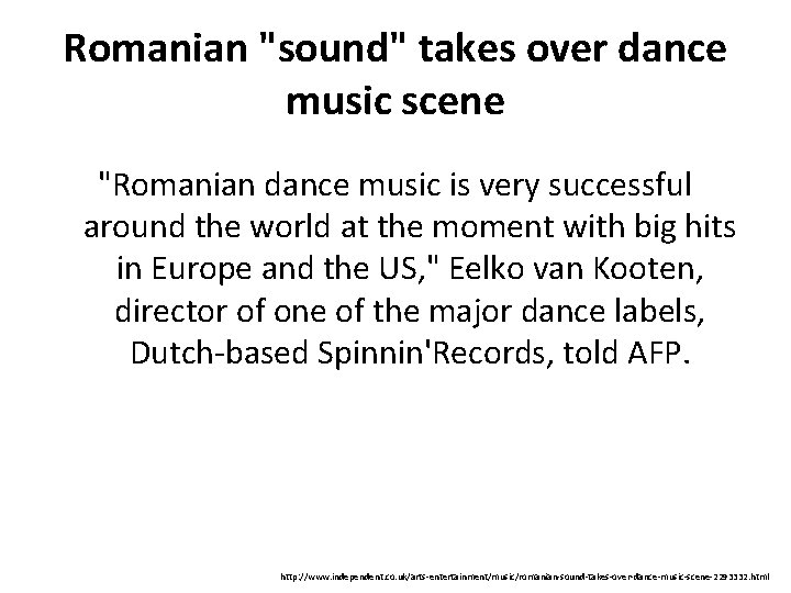 Romanian "sound" takes over dance music scene "Romanian dance music is very successful around