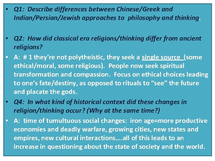  • Q 1: Describe differences between Chinese/Greek and Indian/Persian/Jewish approaches to philosophy and