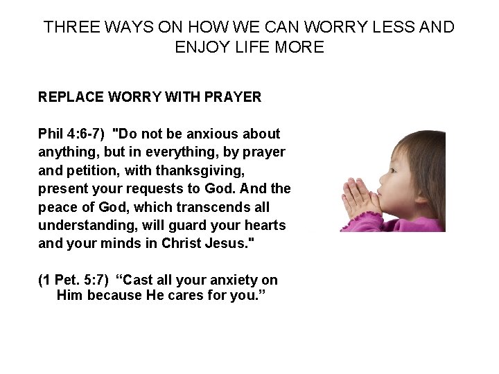 THREE WAYS ON HOW WE CAN WORRY LESS AND ENJOY LIFE MORE REPLACE WORRY