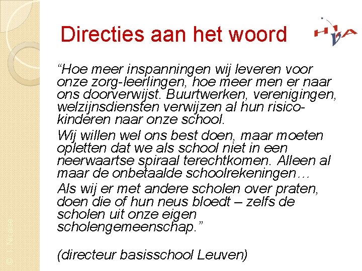 © I. Nicaise Directies aan het woord “Hoe meer inspanningen wij leveren voor onze