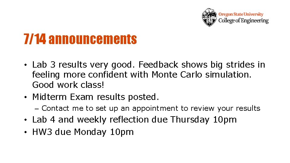 7/14 announcements • Lab 3 results very good. Feedback shows big strides in feeling