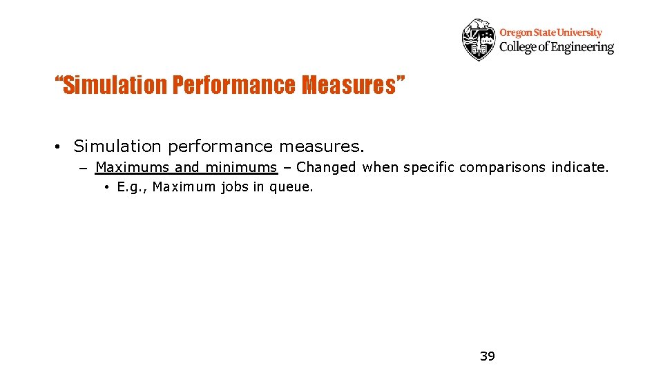 “Simulation Performance Measures” • Simulation performance measures. – Maximums and minimums – Changed when