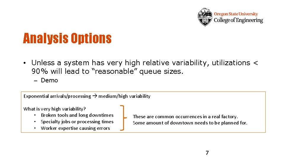 Analysis Options • Unless a system has very high relative variability, utilizations < 90%