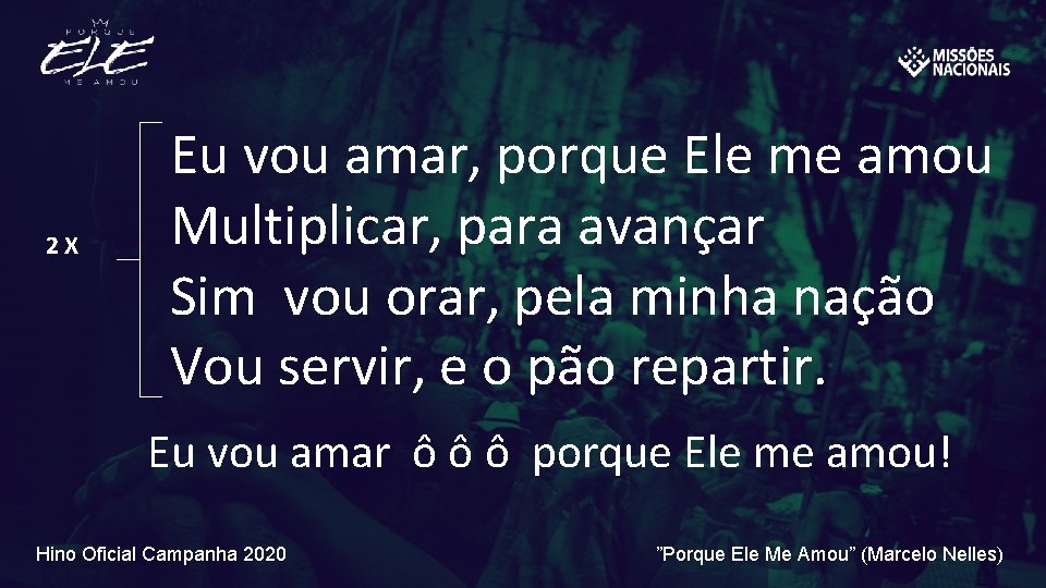 2 X Eu vou amar, porque Ele me amou Multiplicar, para avançar Sim vou