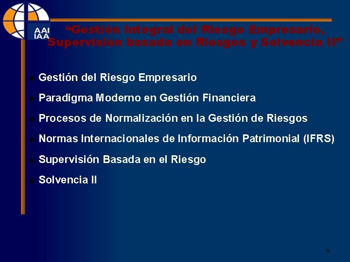 “Gestión Integral del Riesgo Empresario, Supervisión basada en Riesgos y Solvencia II” n Gestión