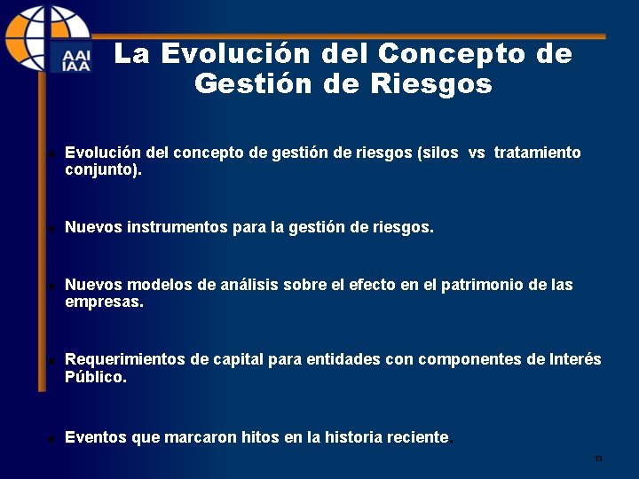 La Evolución del Concepto de Gestión de Riesgos n n n Evolución del concepto